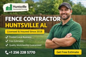 Fence Contractor Huntsville, AL- Licensed & Insured Since 2018