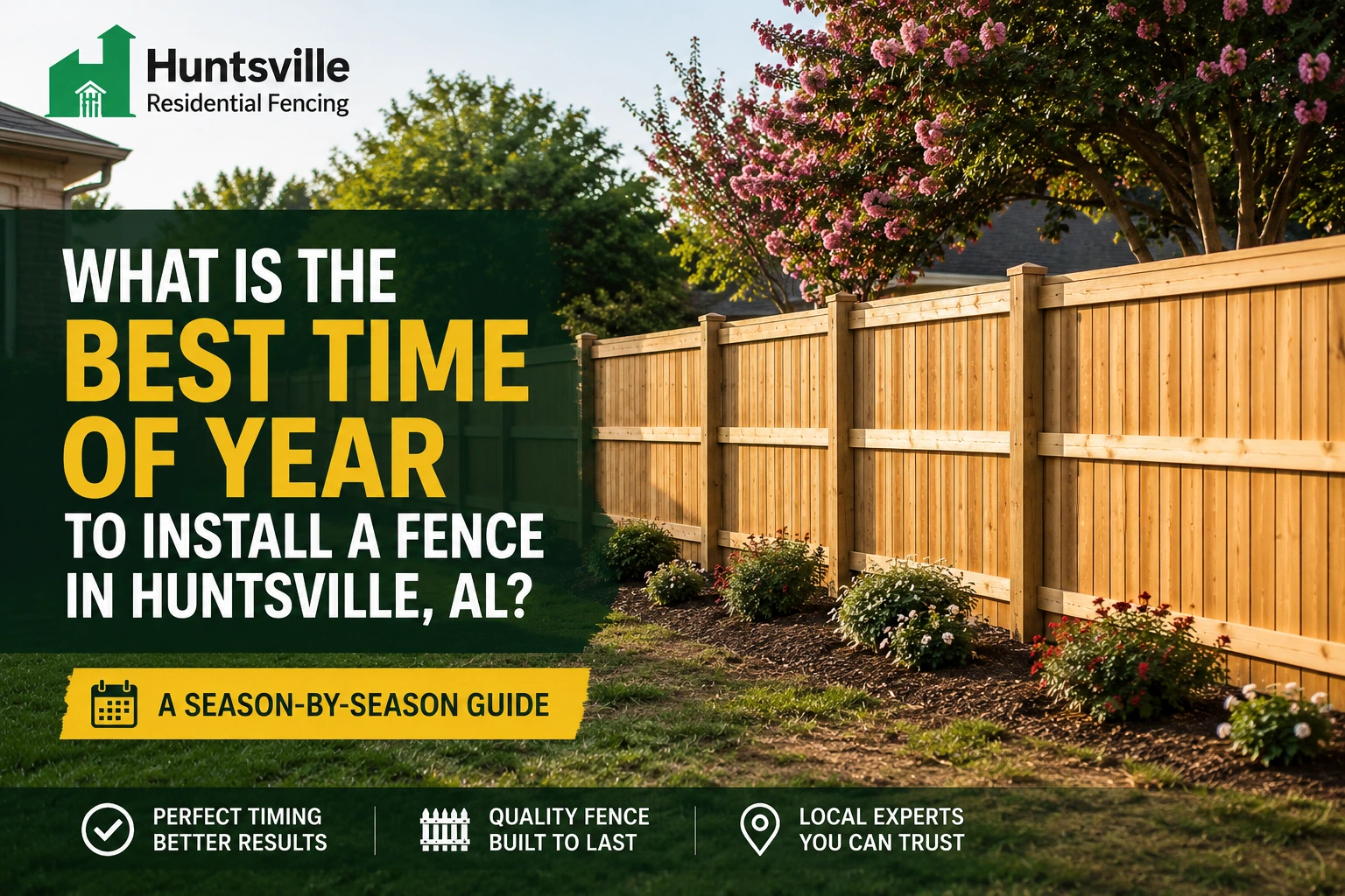 best time to install a fence in huntsville